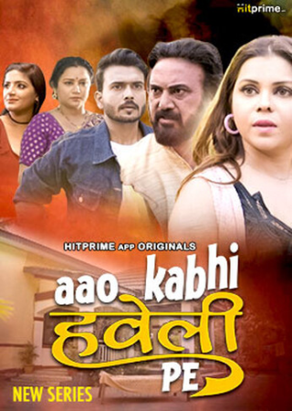 Aao Kabhi Haveli Pe (2024) Hindi Season 1 Episodes 03-05 HitPrime WEB Series 