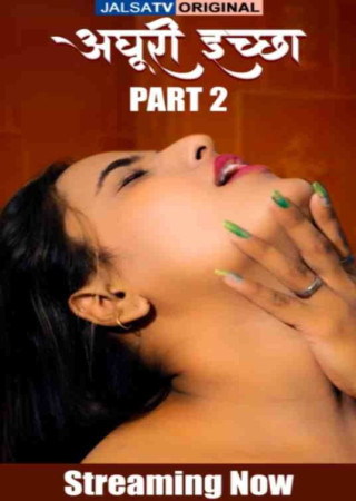 Adhuri Iccha 2 (2025) Hindi JalsaTV Short Film