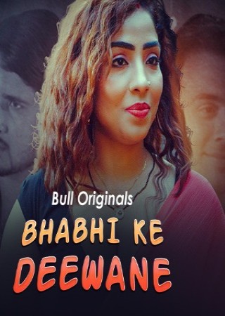 Bhabhi Ke Deewane (2024) Season 01 Part 01 Hindi UnCut BullApp WEB Series