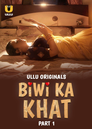 Biwi Ka Khat (2025) Hindi Season 01 Part 01 ULLU Originals Series