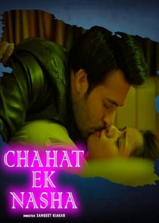 Chahat Ek Nasha (2024) Hindi Season 01 Episodes 01-03 UnCut ITAP WEB Series 