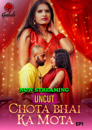 Chota Bhai Ka Mota (2024) UNRATED Season 01 Episode 01 Hindi Gulab Series 
