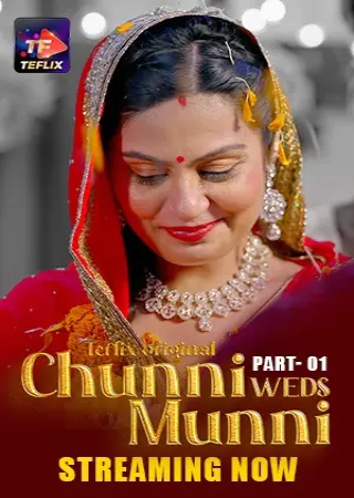 Chunni Weds Munni (2025) S01 EP (01 to 03) TeFlix Web Series