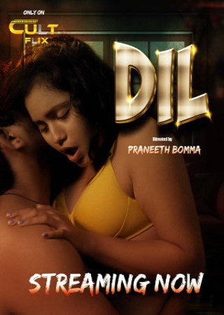 Dil (2024) UNRATED Season 01 Episode 01 To 02 Hindi CultFlix Series