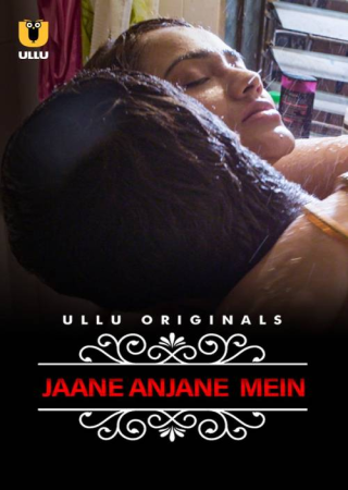 Jane Anjane Mein (2020) Hindi Season 01 Episodes 1 To 2 ULLU WEB Series