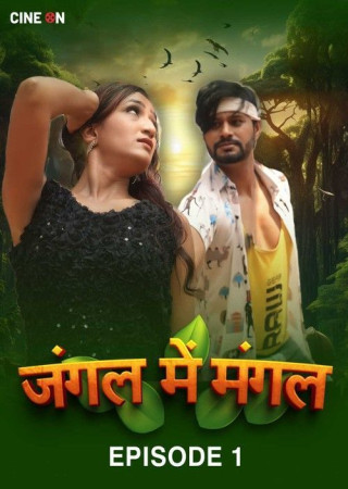 Jungle Me Mangal (2024) Hindi Season 01 Episodes 01 CineOn Web Series