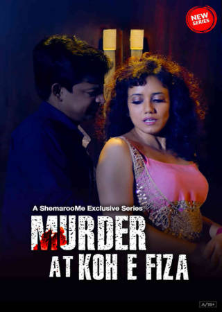 Murder At Koh E Fiza (2024) Season 01 Complete Hindi Hot Web Series