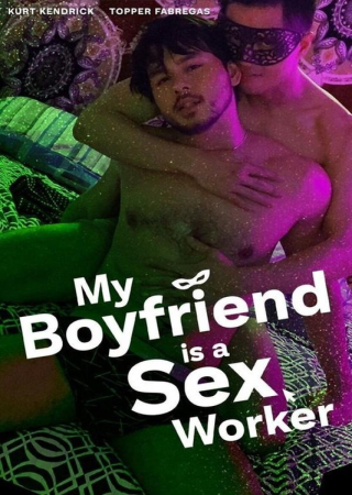 My Boyfriend Is a Sex Worker (2024) Unrated Tagalog