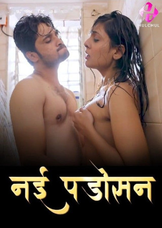 Nayi Padosan (2025) S01 Part 2 Hindi Hulchul Web Series