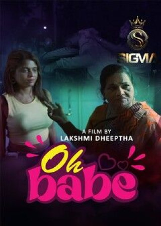 OH Babe (2025) SigmaSeries Malayalam Hot Short Film
