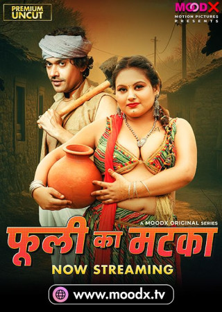 Phuli Ka Matka (2025) Season 01 Episodes 01 Moodx Hindi Hot Web Series