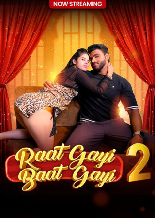 Raat Gai Baat Gai (2025) Hindi Season 01 Episodes 02 Moodx Hot Series