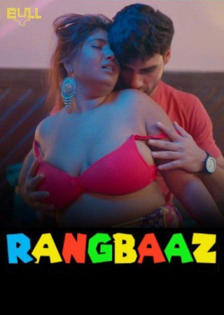 Rangbaaz (2025) Season 01 Episodes 3-4 BullApp Hindi Hot Web Series