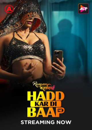 Rangeen Kahaniyan-Hadd Kar Di Baap Ne (2025) S21 Hindi AltBalaji Web Series
