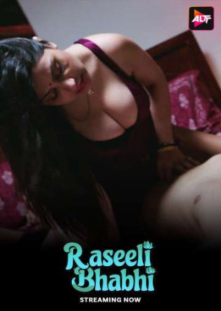 Raseeli Bhabhi (2025) ALT S01 E09-10 Hindi Hot Web Series