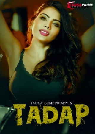 Tadap (2024) TadkaPrime Originals Season 01 Episodes 03-05 UnCut Hindi  WEb Series