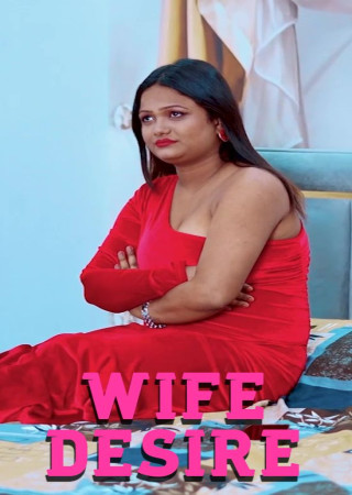 Wife Desire (2025) Hindi Uncut Short Film